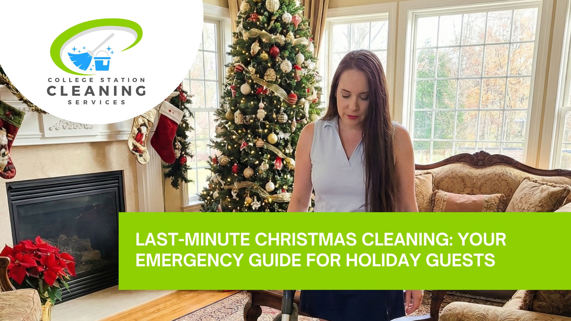 Last-Minute Christmas Cleaning Your Emergency Guide for Holiday Guests Blog post image of a woman vacuuming a living room in preparation for Christmas with the title of "Last-Minute Christmas Cleaning: Your Emergency Guide for Holiday Guests"