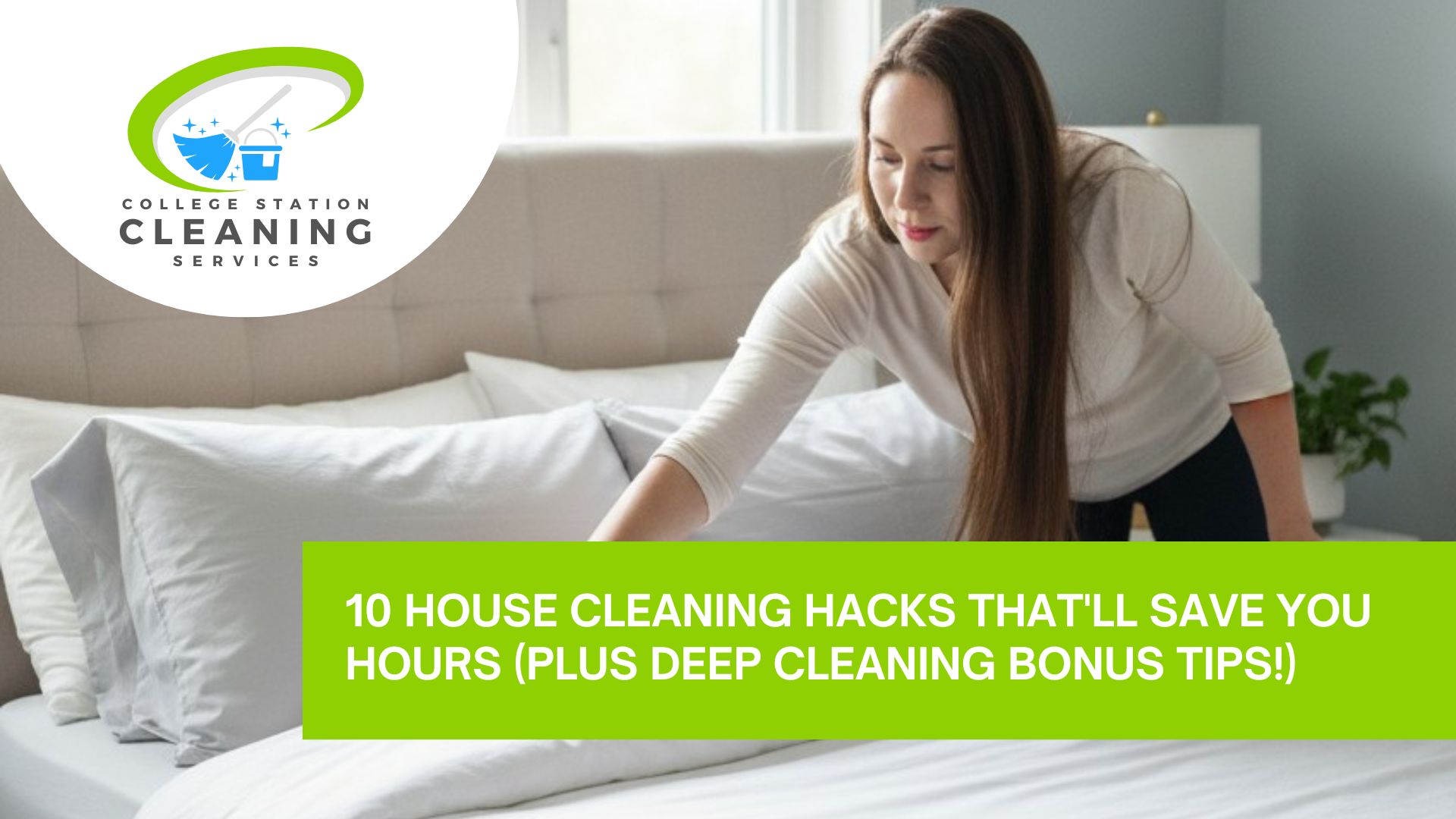 10 House Cleaning Hacks That’ll Save You Hours Plus Deep Cleaning Bonus Tips Blog image with the title of "10 House Cleaning Hacks That'll Save You Hours Plus Deep Cleaning Bonus Tips"